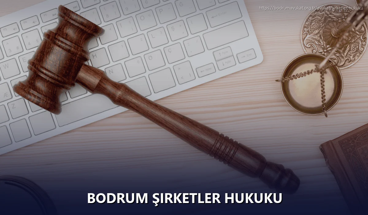 Bodrum Şirketler Hukuku